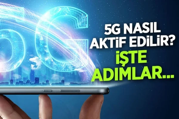 5G Nasıl Aktif Edilir